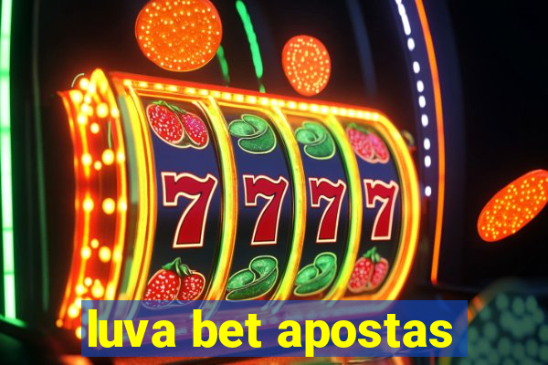 luva bet apostas